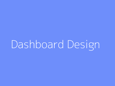 Dashboard Design